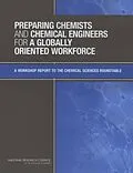E-Book (pdf) Preparing Chemists and Chemical Engineers for a Globally Oriented Workforce von National Research Council, Division on Earth and Life Studies, Board on Chemical Sciences and Techno