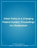 E-Book (pdf) Urban Policy in a Changing Federal System von National Research Council, Division of Behavioral and Social Sciences and Education, Commission on B