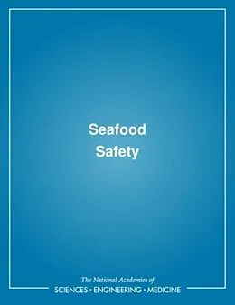E-Book (pdf) Seafood Safety von Institute of Medicine, Food and Nutrition Board, Committee on Evaluation of the Safety of Fishery Pr