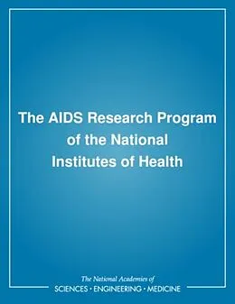 E-Book (pdf) AIDS Research Program of the National Institutes of Health von Institute of Medicine, Committee to Study the AIDS Research Program of the National Ins
