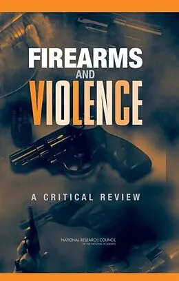 E-Book (pdf) Firearms and Violence von National Research Council, Division of Behavioral and Social Sciences and Education, Committee on La
