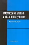 E-Book (pdf) Interfaces for Ground and Air Military Robots von National Research Council, Division of Behavioral and Social Sciences and Education, Board on Behavi