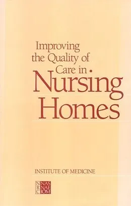 E-Book (pdf) Improving the Quality of Care in Nursing Homes von Institute of Medicine, Committee on Nursing Home Regulation