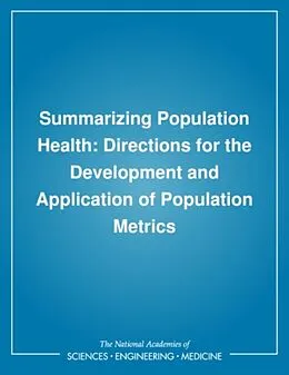 E-Book (pdf) Summarizing Population Health von Institute of Medicine, Committee on Summary Measures of Population Health