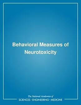 E-Book (pdf) Behavioral Measures of Neurotoxicity von National Research Council, Division of Behavioral and Social Sciences and Education, Commission on B