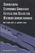 E-Book (pdf) Submarine Exposure Guidance Levels for Selected Hydrofluorocarbons von National Research Council, Commission on Life Sciences, Board on Environmental Studies and Toxicolog