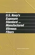 E-Book (pdf) Review of the U.S. Navy's Exposure Standard for Manufactured Vitreous Fibers von National Research Council, Commission on Life Sciences, Board on Environmental Studies and Toxicolog