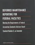 E-Book (pdf) Deferred Maintenance Reporting for Federal Facilities von Federal Facilities Council, Federal Facilities Council Standing Committee on Operations and