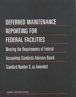 E-Book (pdf) Deferred Maintenance Reporting for Federal Facilities von Federal Facilities Council, Federal Facilities Council Standing Committee on Operations and