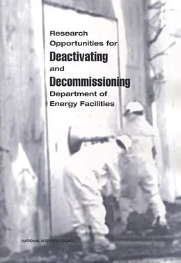 E-Book (pdf) Research Opportunities for Deactivating and Decommissioning Department of Energy Facilities von National Research Council, Division on Earth and Life Studies, Board on Radioactive Waste Management