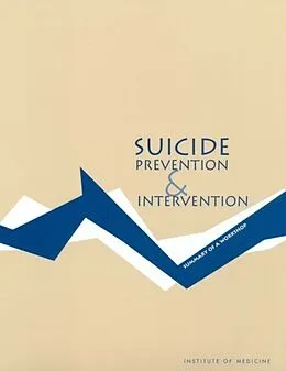E-Book (pdf) Suicide Prevention and Intervention von Institute of Medicine, Board on Neuroscience and Behavioral Health, Sara K. Goldsmith