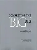 E-Book (pdf) Completing the &amp;quote;Big Dig&amp;quote; von Transportation Research Board, National Research Council, National Academy of Engineering
