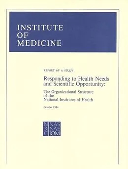 E-Book (pdf) Responding to Health Needs and Scientific Opportunity von Institute of Medicine, Division of Health Sciences Policy