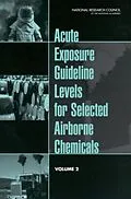 E-Book (pdf) Acute Exposure Guideline Levels for Selected Airborne Chemicals von National Research Council, Board on Environmental Studies and Toxicology, Committee on Toxicology