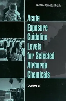 E-Book (pdf) Acute Exposure Guideline Levels for Selected Airborne Chemicals von National Research Council, Board on Environmental Studies and Toxicology, Committee on Toxicology