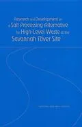 E-Book (pdf) Research and Development on a Salt Processing Alternative for High-Level Waste at the Savannah River Site von National Research Council, Division on Earth and Life Studies, Board on Chemical Sciences and Techno