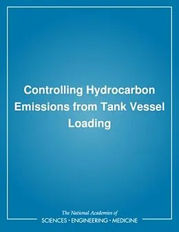 E-Book (pdf) Controlling Hydrocarbon Emissions from Tank Vessel Loading von Division on Engineering and Physical Sciences, Marine Board