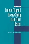 E-Book (pdf) Review of the Hanford Thyroid Disease Study Draft Final Report von National Academy of Sciences, Commission on Life Sciences, Board on Radiation Effects Research