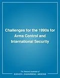 E-Book (pdf) Challenges for the 1990s for Arms Control and International Security von National Academy of Sciences, Policy and Global Affairs, Office of International Affairs