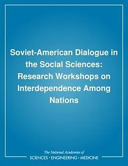 E-Book (pdf) Soviet-American Dialogue in the Social Sciences von National Research Council, Division of Behavioral and Social Sciences and Education, Office of Inter