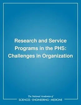 E-Book (pdf) Research and Service Programs in the PHS von Institute of Medicine, Committee on Co-Administration of Service and Research Programs