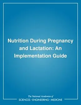 E-Book (pdf) Nutrition During Pregnancy and Lactation von Institute of Medicine, Subcommittee for a Clinical Applications Guide