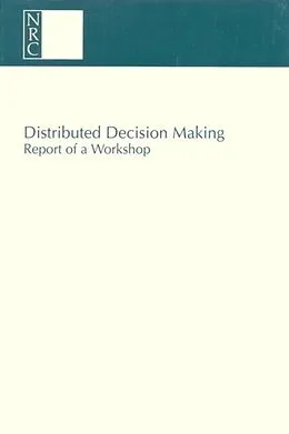E-Book (pdf) Distributed Decision Making von National Research Council, Division of Behavioral and Social Sciences and Education, Board on Human-