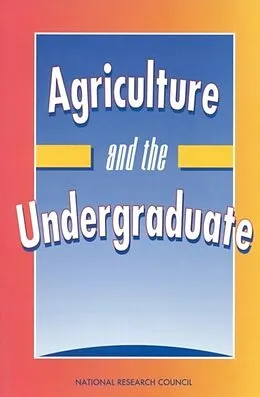 E-Book (pdf) Agriculture and the Undergraduate von National Research Council, Board on Agriculture