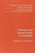 E-Book (pdf) Scientists and Human Rights in Guatemala von Institute of Medicine, Committee on Human Rights, National Academy of Sciences and Committee on Heal
