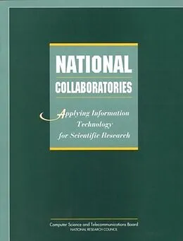 E-Book (pdf) National Collaboratories von National Research Council, Computer Science and Telecommunications Board, Committee Toward a Nationa