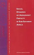 E-Book (pdf) Social Dynamics of Adolescent Fertility in Sub-Saharan Africa von National Research Council, Division of Behavioral and Social Sciences and Education, Commission on B