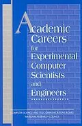 E-Book (pdf) Academic Careers for Experimental Computer Scientists and Engineers von National Research Council, Computer Science and Telecommunications Board, Committee on Academic Care
