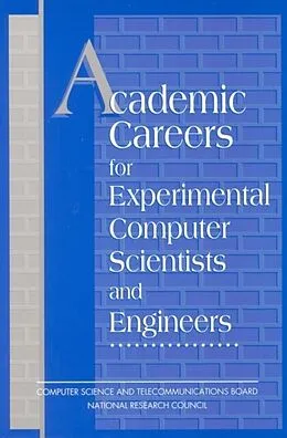 E-Book (pdf) Academic Careers for Experimental Computer Scientists and Engineers von National Research Council, Computer Science and Telecommunications Board, Committee on Academic Care