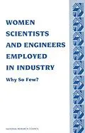 E-Book (pdf) Women Scientists and Engineers Employed in Industry von National Research Council, Policy and Global Affairs, Office of Scientific and Engineering Personnel