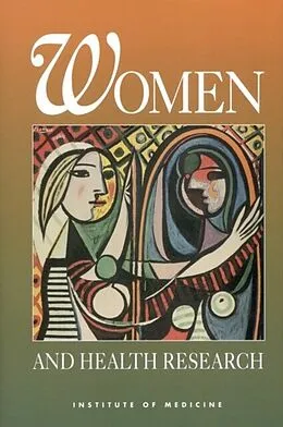 E-Book (pdf) Women and Health Research von Institute of Medicine, Committee on Ethical and Legal Issues Relating to the Inclusion