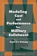 E-Book (pdf) Modeling Cost and Performance for Military Enlistment von National Research Council, Division of Behavioral and Social Sciences and Education, Commission on B