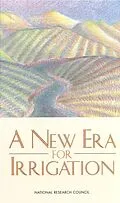 E-Book (pdf) New Era for Irrigation von National Research Council, Division on Earth and Life Studies, Environment and Resources Commission