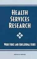 E-Book (pdf) Health Services Research von Institute of Medicine, Committee on Health Services Research: Training and Work Force I