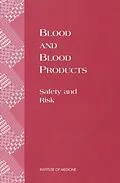 E-Book (pdf) Blood and Blood Products von Institute of Medicine, Forum on Blood Safety and Blood Availability