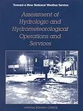 E-Book (pdf) Assessment of Hydrologic and Hydrometeorological Operations and Services von National Research Council, Division on Engineering and Physical Sciences, Commission on Engineering