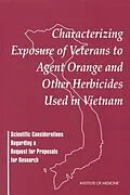 E-Book (pdf) Characterizing Exposure of Veterans to Agent Orange and Other Herbicides Used in Vietnam von Institute of Medicine, Committee on the Assessment of Wartime Exposure to Herbicides in