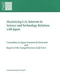 E-Book (pdf) Maximizing U.S. Interests in Science and Technology Relations with Japan von National Research Council, Policy and Global Affairs, Office of International Affairs