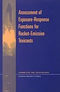 E-Book (pdf) Assessment of Exposure-Response Functions for Rocket-Emission Toxicants von National Research Council, Division on Earth and Life Studies, Commission on Life Sciences