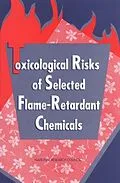 E-Book (pdf) Toxicological Risks of Selected Flame-Retardant Chemicals von National Research Council, Commission on Life Sciences, Board on Environmental Studies and Toxicolog