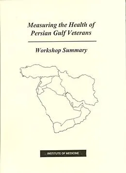E-Book (pdf) Measuring the Health of Persian Gulf Veterans von Institute of Medicine, Committee on Measuring the Health of Persian Gulf Veterans