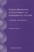 E-Book (pdf) Gender Differences in Susceptibility to Environmental Factors von Institute of Medicine, Committee on Gender Differences in Susceptibility to Environment