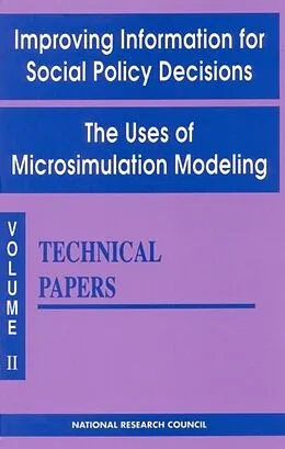 E-Book (pdf) Improving Information for Social Policy Decisions -- The Uses of Microsimulation Modeling von Division of Behavioral and Social Sciences and Education, Commission on Behavioral and Social Scienc