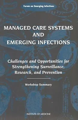 E-Book (pdf) Managed Care Systems and Emerging Infections von Institute of Medicine, Division of Health Sciences Policy, Forum on Emerging Infections