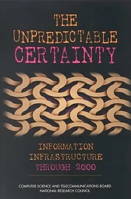 E-Book (pdf) Unpredictable Certainty von National Research Council, Computer Science and Telecommunications Board, NII 2000 Steering Committe