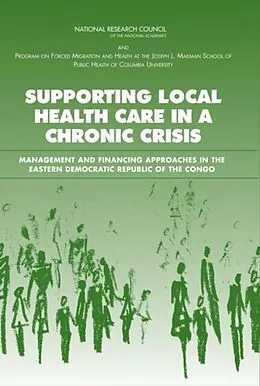 E-Book (pdf) Supporting Local Health Care in a Chronic Crisis von Program on Forced Migration and Health, Mailman School of Public Health, Columbia University